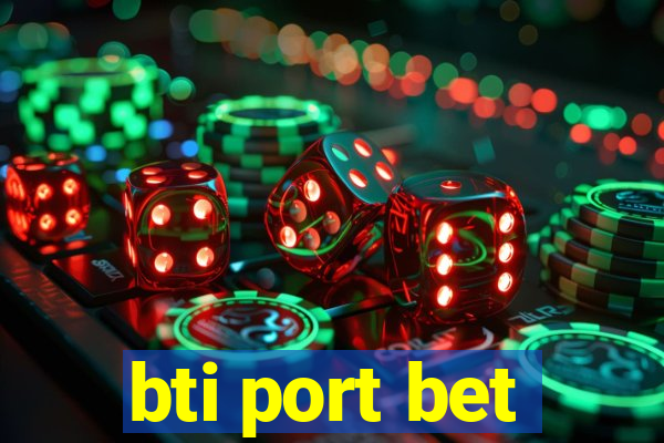 bti port bet